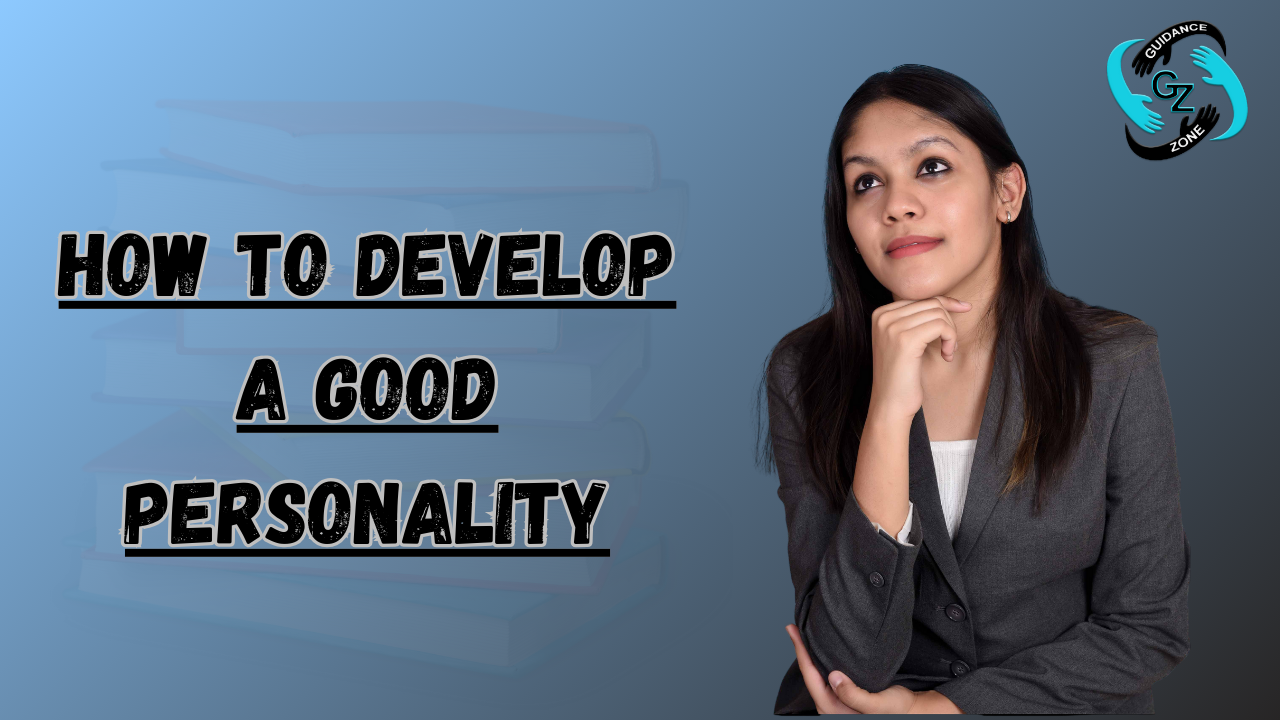 How to develop a good personality