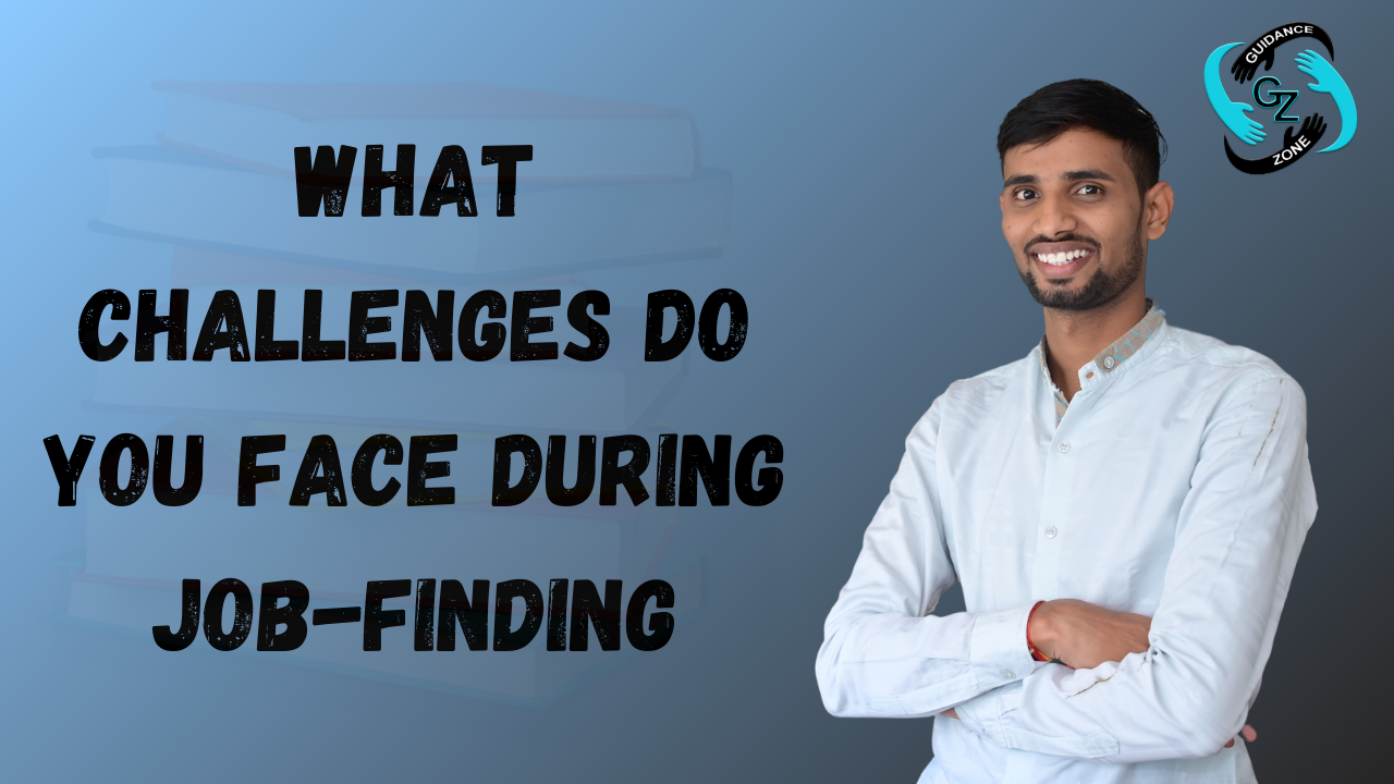 What challenges do you face during job-finding